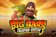 BIG BASS TROPY CATCH